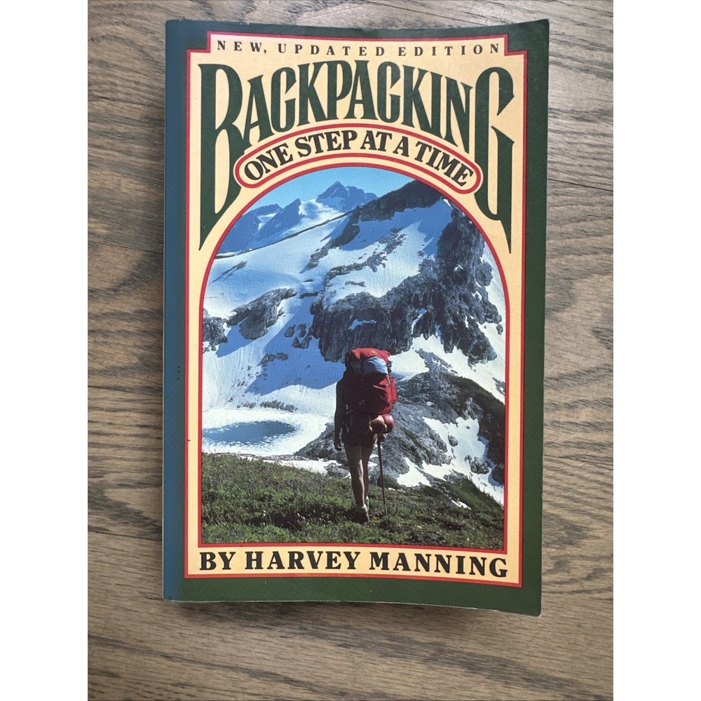 Backpacking : One Step at a Time by Harvey Manning (1986, Trade Paperback)